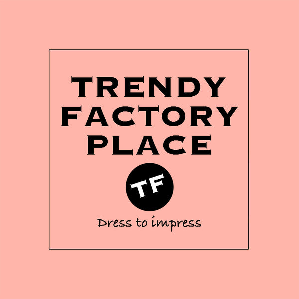 TRENDY FACTORY PLACE